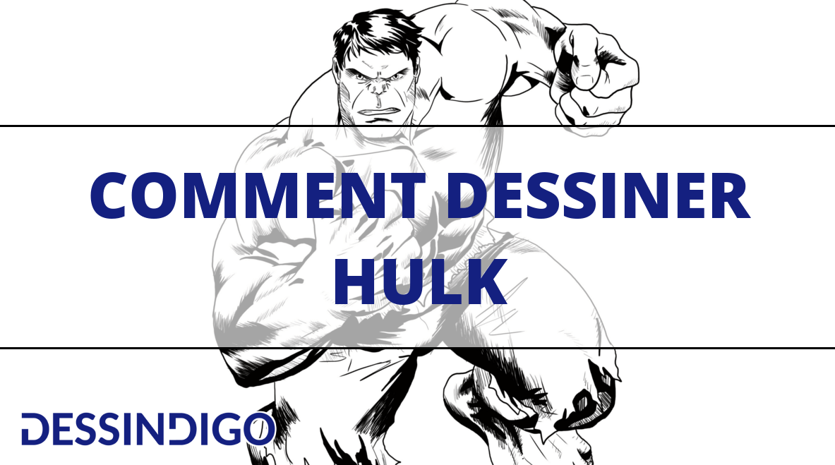 Réaliser un dessin de Hulk