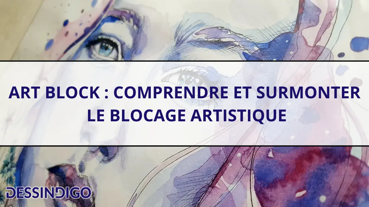 Art block : comprendre et surmonter le blocage artistique