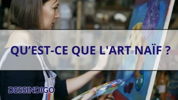 Qu’est-ce que l’art naïf ?