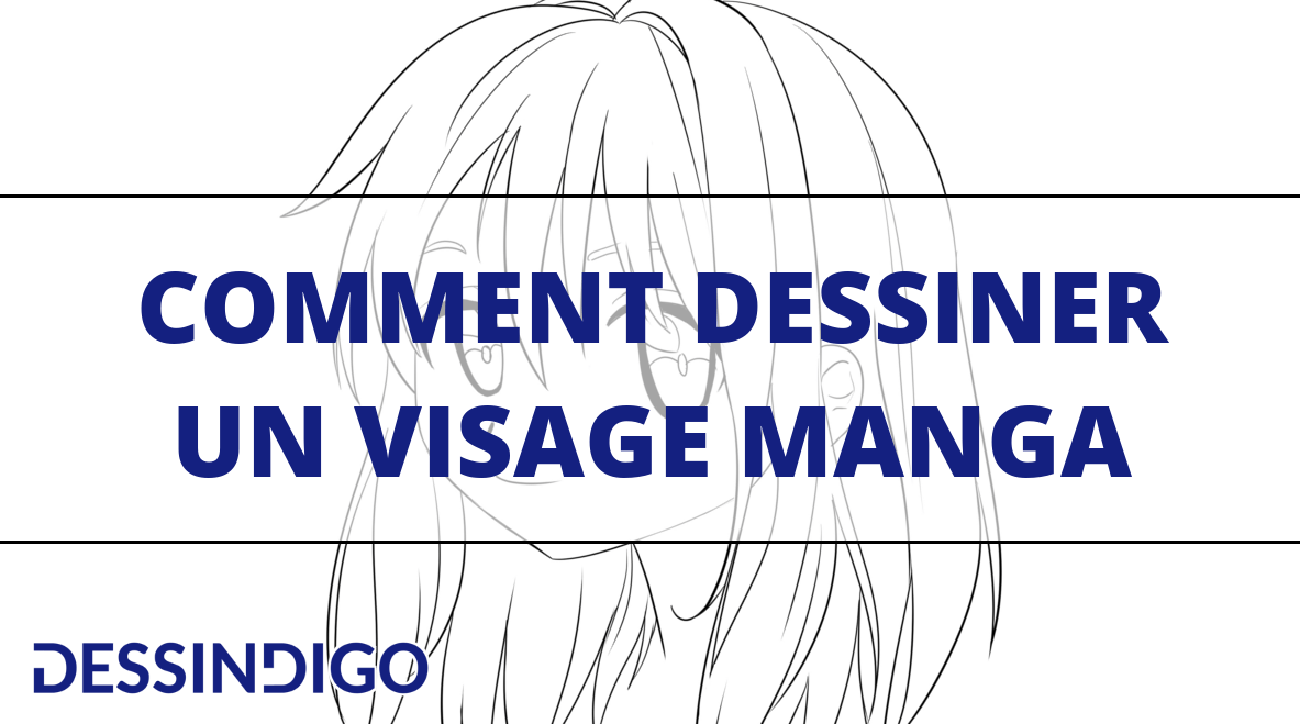 Comment dessiner un visage manga - Blog - Dessindigo