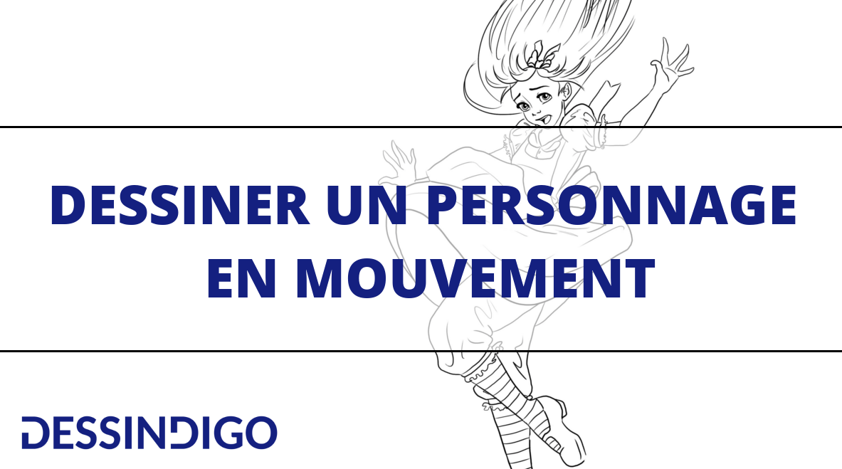 Comment dessiner un personnage en mouvement - Blog - Dessindigo