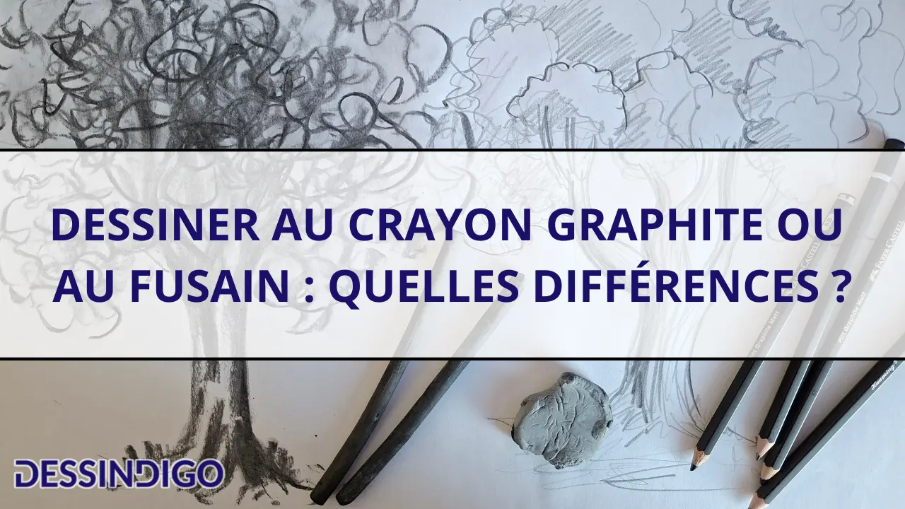 Dessiner au crayon graphite ou au fusain : quelles différences ?