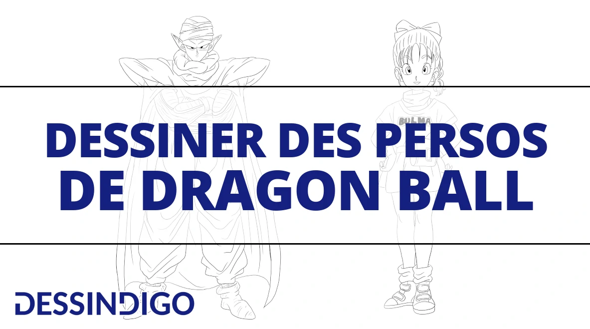 Comment dessiner les personnages de Dragon Ball