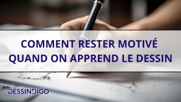 Comment rester motivé quand on apprend le dessin ?