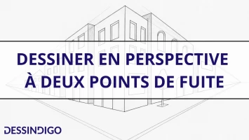Dessiner en perspective à deux points de fuite
