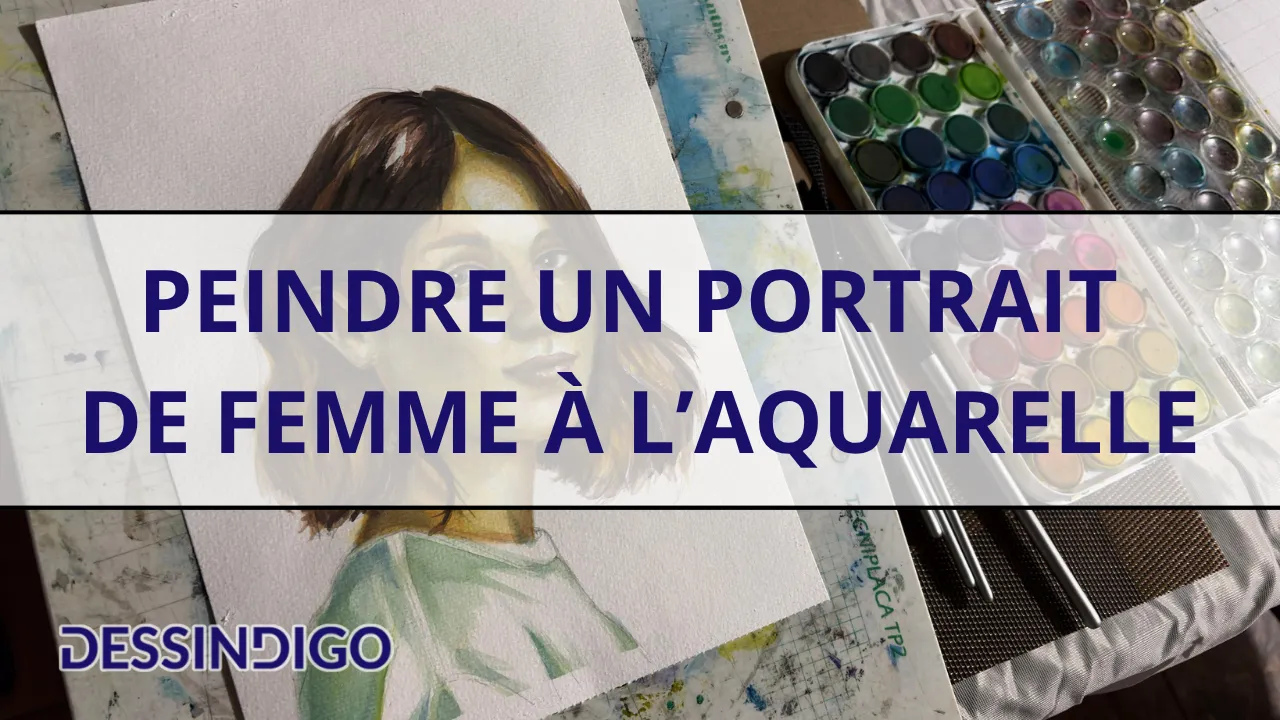 Peindre le portrait d’une femme à l’aquarelle