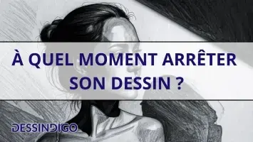 À quel moment arrêter son dessin ?