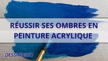 Réussir ses ombres en peinture acrylique