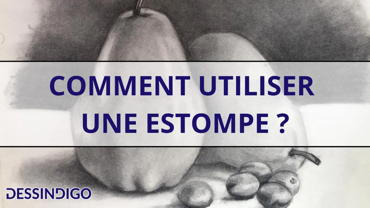 Comment utiliser une estompe ?